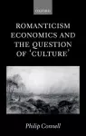 Romanticism, Economics and the Question of 'Culture' cover