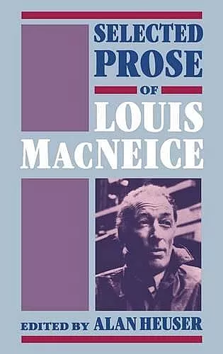 Selected Prose of Louis MacNeice cover