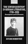The 'Jewish Question' in German Literature, 1749-1939 cover