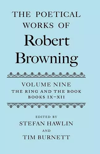 The Poetical Works of Robert Browning Volume IX: The Ring and the Book, Books IX-XII cover