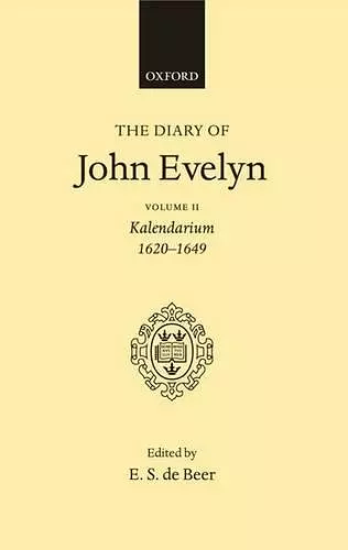 The Diary of John Evelyn: Volume 2: Kalendarium 1620-1649 cover