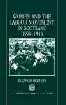 Women and the Labour Movement in Scotland 1850-1914 cover