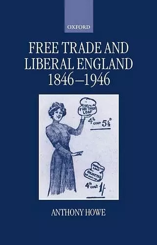 Free Trade and Liberal England, 1846-1946 cover