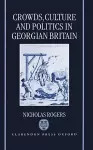 Crowds, Culture, and Politics in Georgian Britain cover