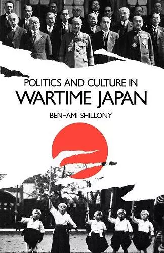 Politics and Culture in Wartime Japan cover