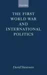 The First World War and International Politics cover
