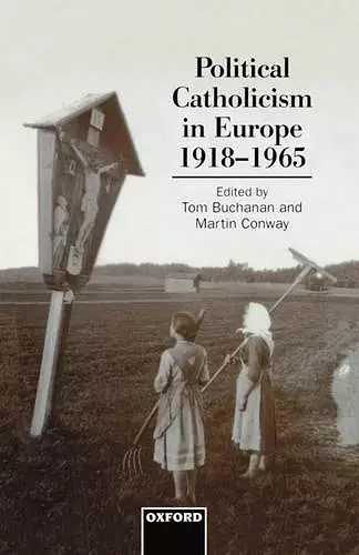 Political Catholicism in Europe, 1918-1965 cover