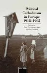 Political Catholicism in Europe, 1918-1965 cover