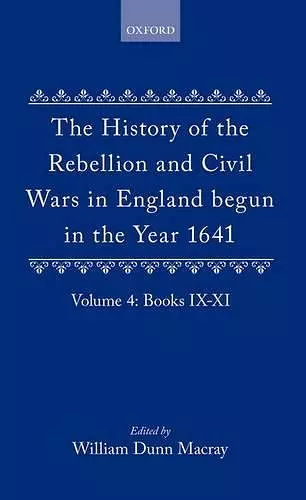 The History of the Rebellion and Civil Wars in England begun in the Year 1641: Volume IV cover