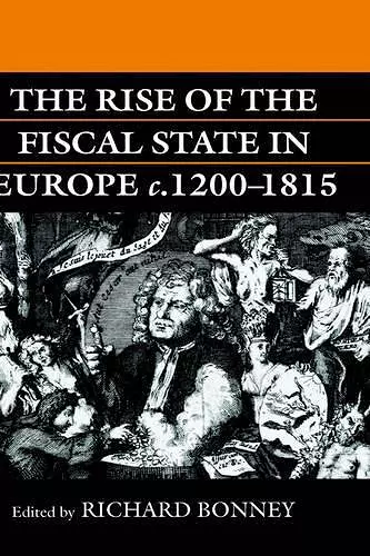 The Rise of the Fiscal State in Europe c.1200-1815 cover