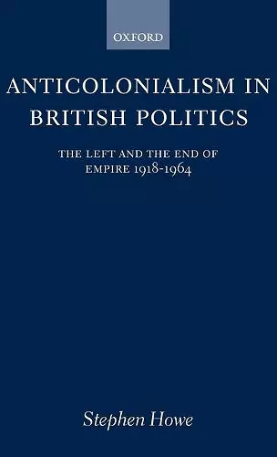 Anticolonialism in British Politics cover