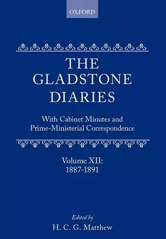 The Gladstone Diaries: Volume 12: 1887-1891 cover