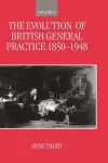 The Evolution of British General Practice, 1850-1948 cover