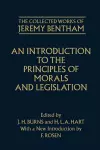 The Collected Works of Jeremy Bentham: An Introduction to the Principles of Morals and Legislation cover