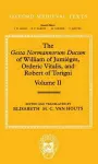 The Gesta Normannorum Ducum of William of Jumièges, Orderic Vitalis, and Robert of Torigni: Volume II: Books V-VIII cover