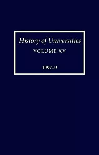 History of Universities: Volume XV: 1997-1999 cover