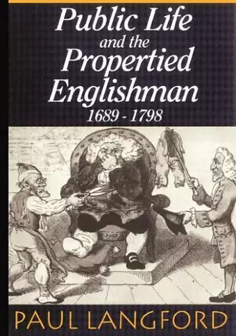 Public Life and the Propertied Englishman 1689-1798 cover