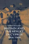 Britain and the Revolt in Cyprus, 1954-1959 cover