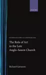 The Role of Art in the Late Anglo-Saxon Church cover