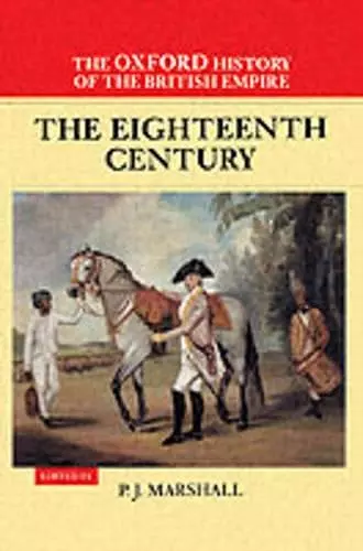 The Oxford History of the British Empire: Volume II: The Eighteenth Century cover