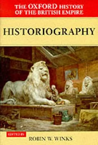 The Oxford History of the British Empire: Volume V: Historiography cover