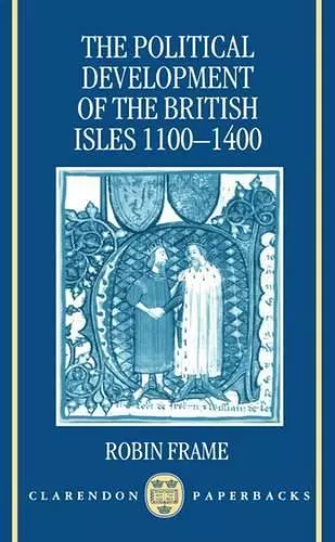 The Political Development of the British Isles 1100-1400 cover