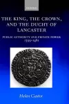 The King, the Crown, and the Duchy of Lancaster cover