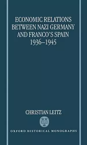 Economic Relations between Nazi Germany and Franco's Spain 1936-1945 cover