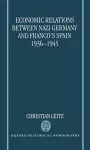 Economic Relations between Nazi Germany and Franco's Spain 1936-1945 cover