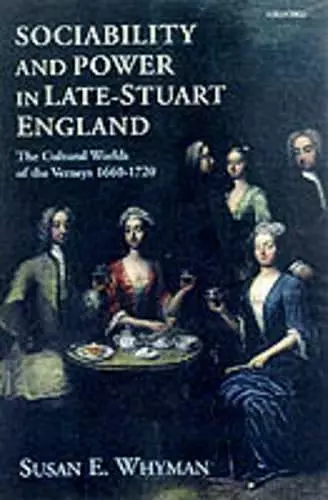 Sociability and Power in Late Stuart England cover