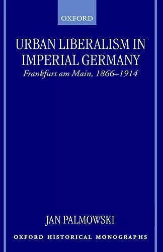 Urban Liberalism in Imperial Germany cover