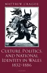 Culture, Politics, and National Identity in Wales 1832-1886 cover