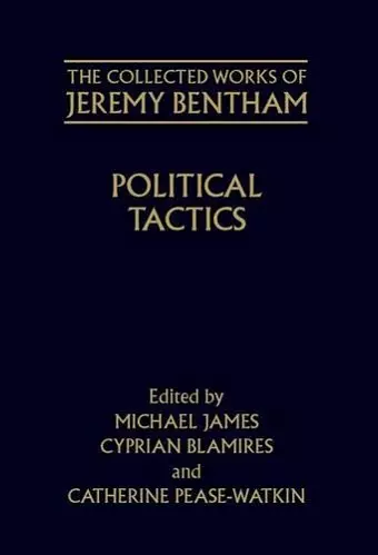 The Collected Works of Jeremy Bentham: Political Tactics cover