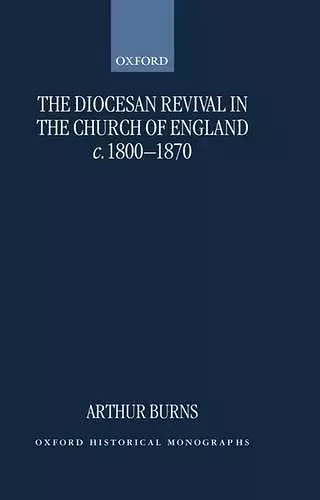 The Diocesan Revival in the Church of England c.1800-1870 cover