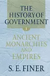 The History of Government from the Earliest Times: Volume I: Ancient Monarchies and Empires cover