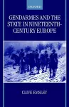Gendarmes and the State in Nineteenth-Century Europe cover