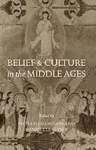 Belief and Culture in the Middle Ages cover