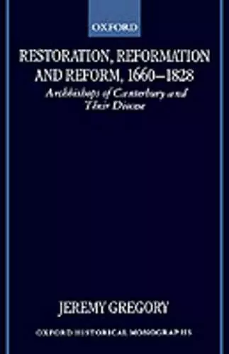 Restoration, Reformation, and Reform, 1660-1828 cover