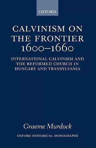 Calvinism on the Frontier, 1600-1660 cover