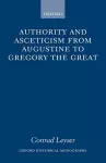 Authority and Asceticism from Augustine to Gregory the Great cover