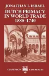 Dutch Primacy in World Trade, 1585-1740 cover