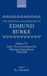 The Writings and Speeches of Edmund Burke: Volume VI: India: The Launching of the Hastings Impeachment 1786-1788 cover