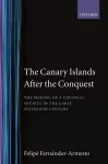 The Canary Islands after the Conquest cover