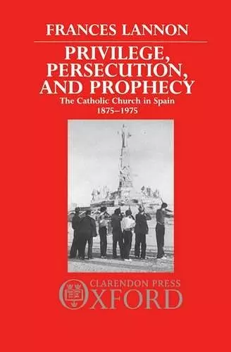 Privilege, Persecution, and Prophecy cover