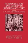 Patronage, Art, and Society in Renaissance Italy cover