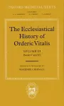 The Ecclesiastical History of Orderic Vitalis: Volume III: Books V and VI cover