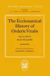 The Ecclesiastical History of Orderic Vitalis: Volume IV: Books VII & VIII cover