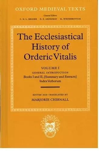 The Ecclesiastical History of Orderic Vitalis: Volume I: General Introduction, Books I and II, Index Verborum cover