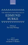 The Writings and Speeches of Edmund Burke: Volume I: The Early Writings cover