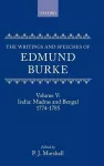 The Writings and Speeches of Edmund Burke: Volume V: India: Madras and Bengal 1774-1785 cover